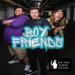 The Boy Friends Presented by the New York Comedy Festival